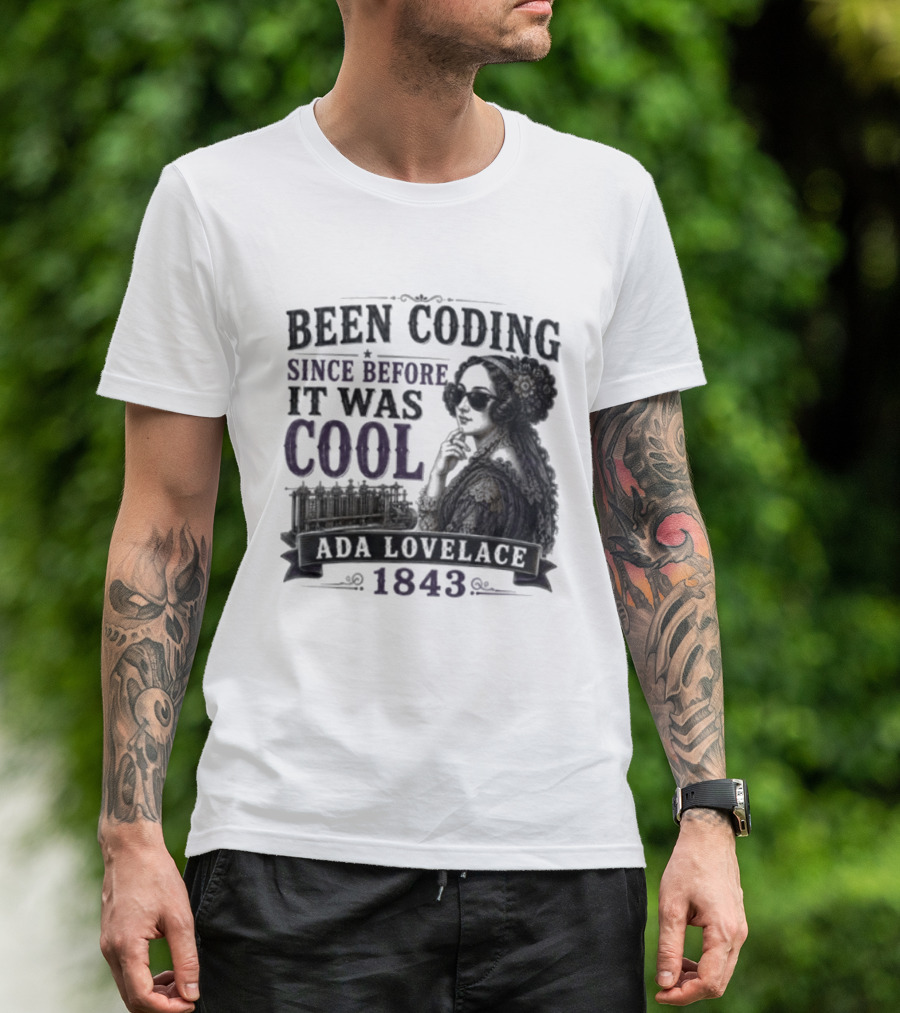 Been Coding Since Before It Was Cool Ada Lovelace 1843 T-Shirt