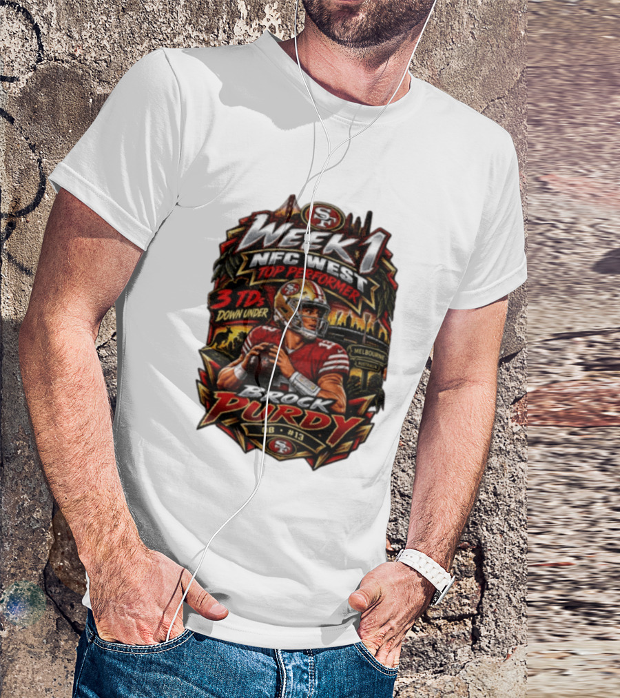 Brock Purdy San Francisco 49ers Week 1 NFC West Top Performer 3 TDs Down Under Melbourne QB #13 T-Shirt