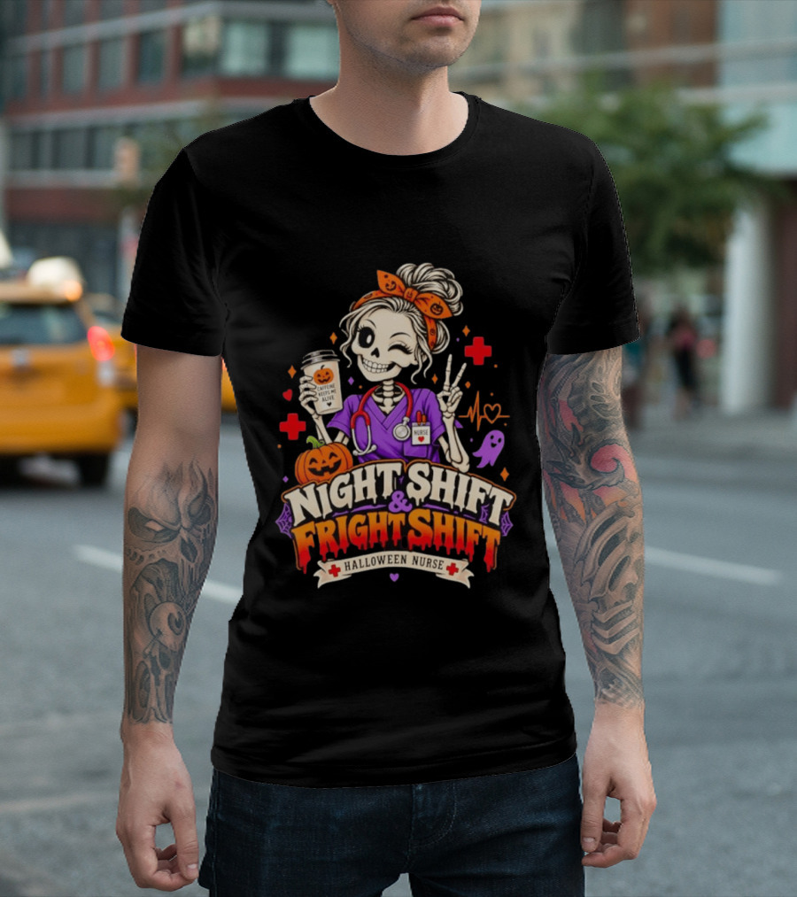 Night Shift & Fright Shift Halloween Nurse Caffeine Keeps Me Alive Skeleton Pumpkin Ghost T-Shirt