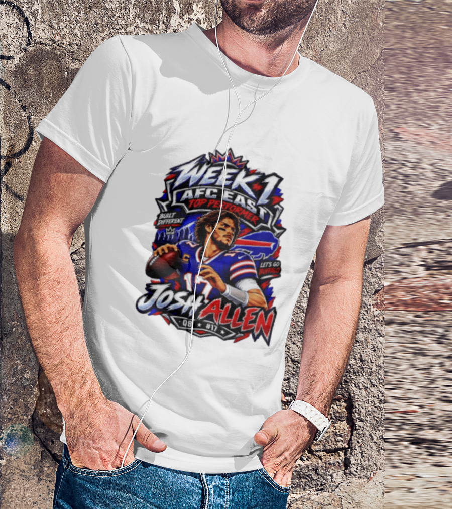 Week 1 AFC East Top Performer Josh Allen Built Different Let's Go Buffalo QB #17 T-Shirt