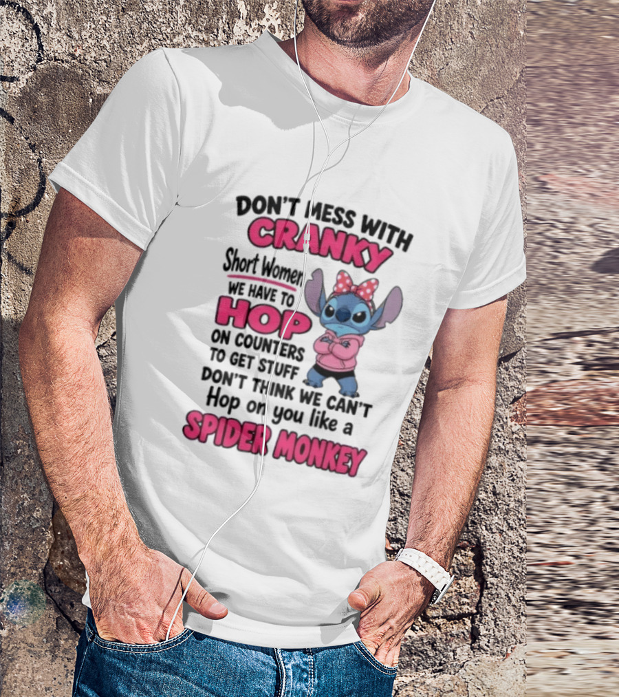 Don't Mess With Cranky Short Women Hop Like A Spider Monkey Stitch T-Shirt