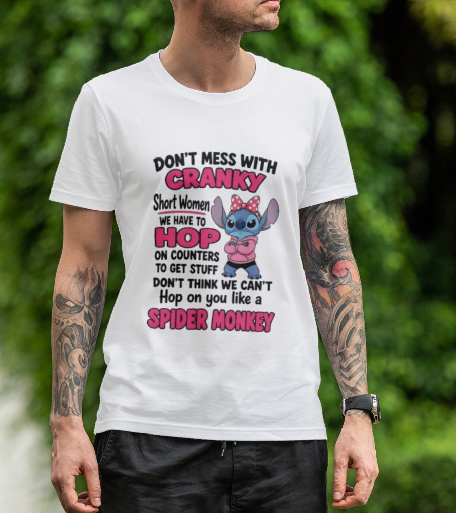 Don't Mess With Cranky Short Women Hop Like A Spider Monkey Stitch T-Shirt