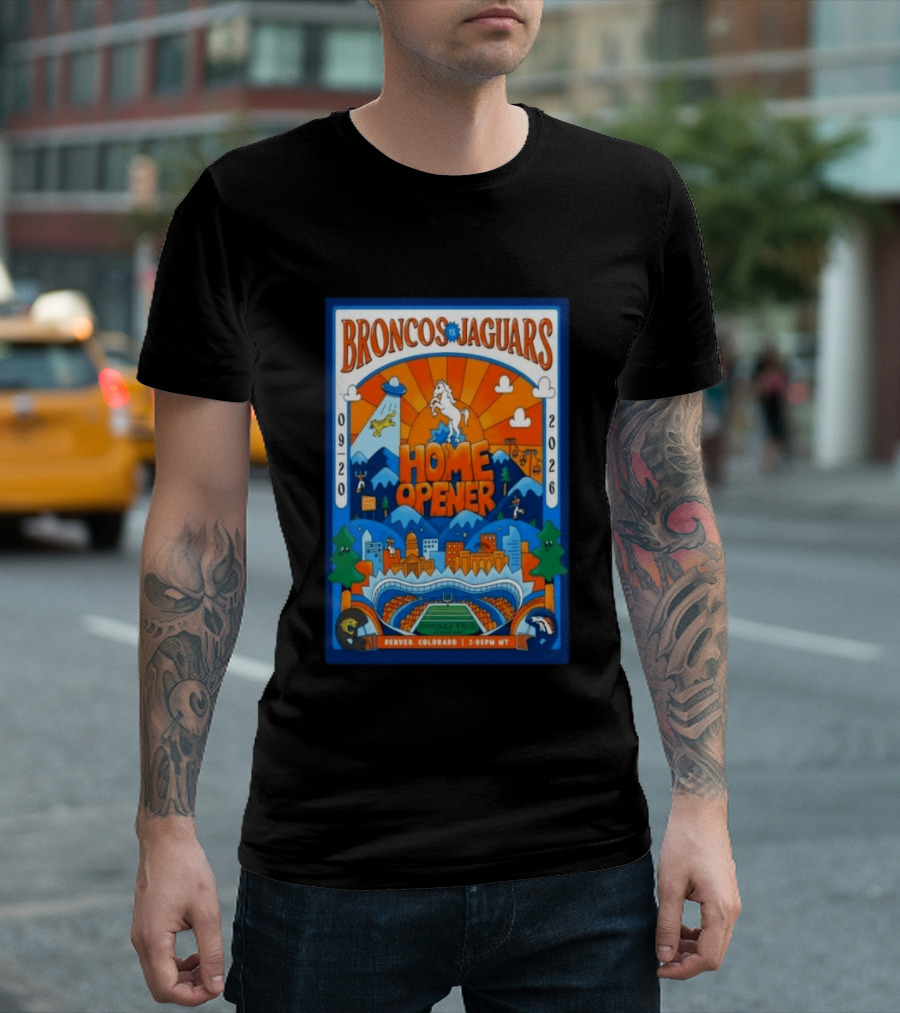 Broncos Vs Jaguars Home Opener 2026 Empower Field Denver Colorado 09 20 2:05PM MT T-Shirt