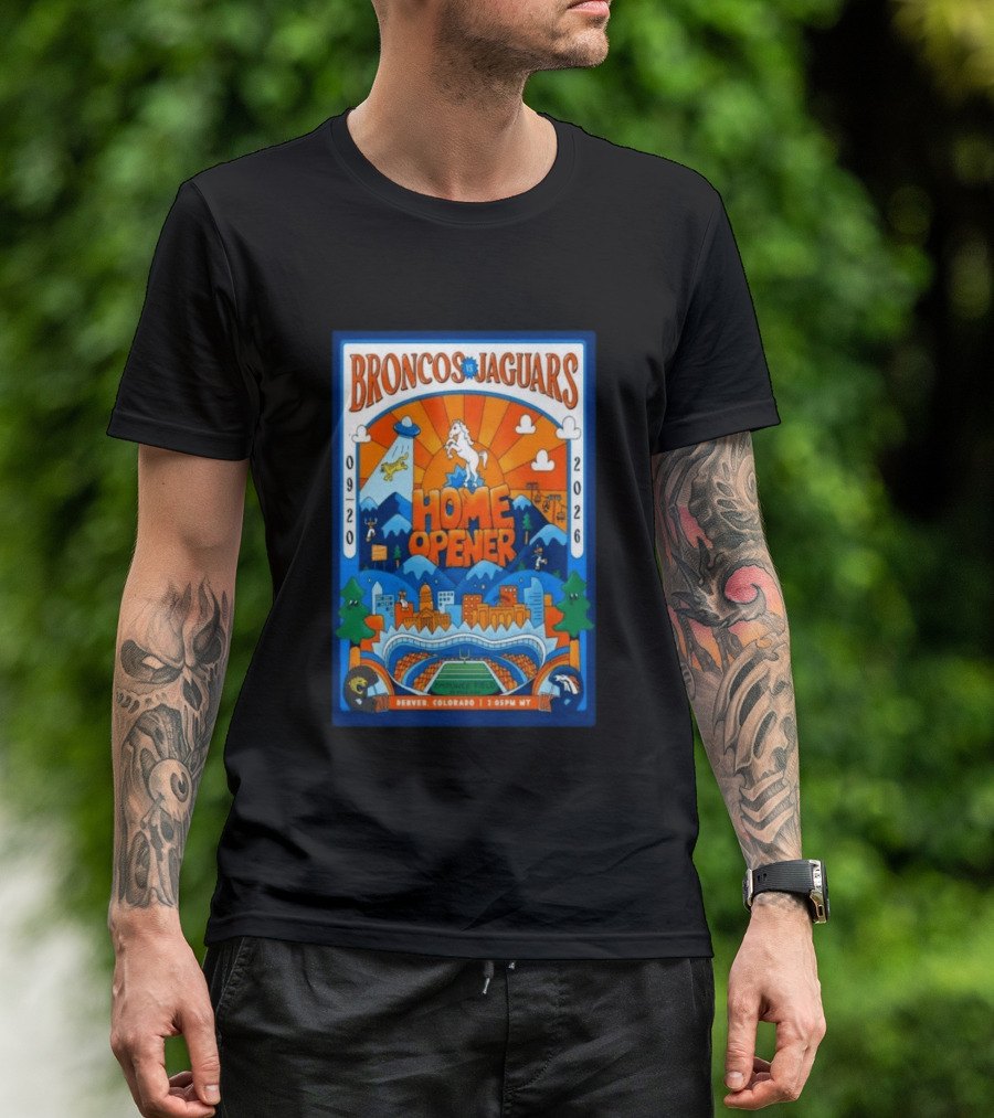 Broncos Vs Jaguars Home Opener 2026 Empower Field Denver Colorado 09 20 2:05PM MT T-Shirt