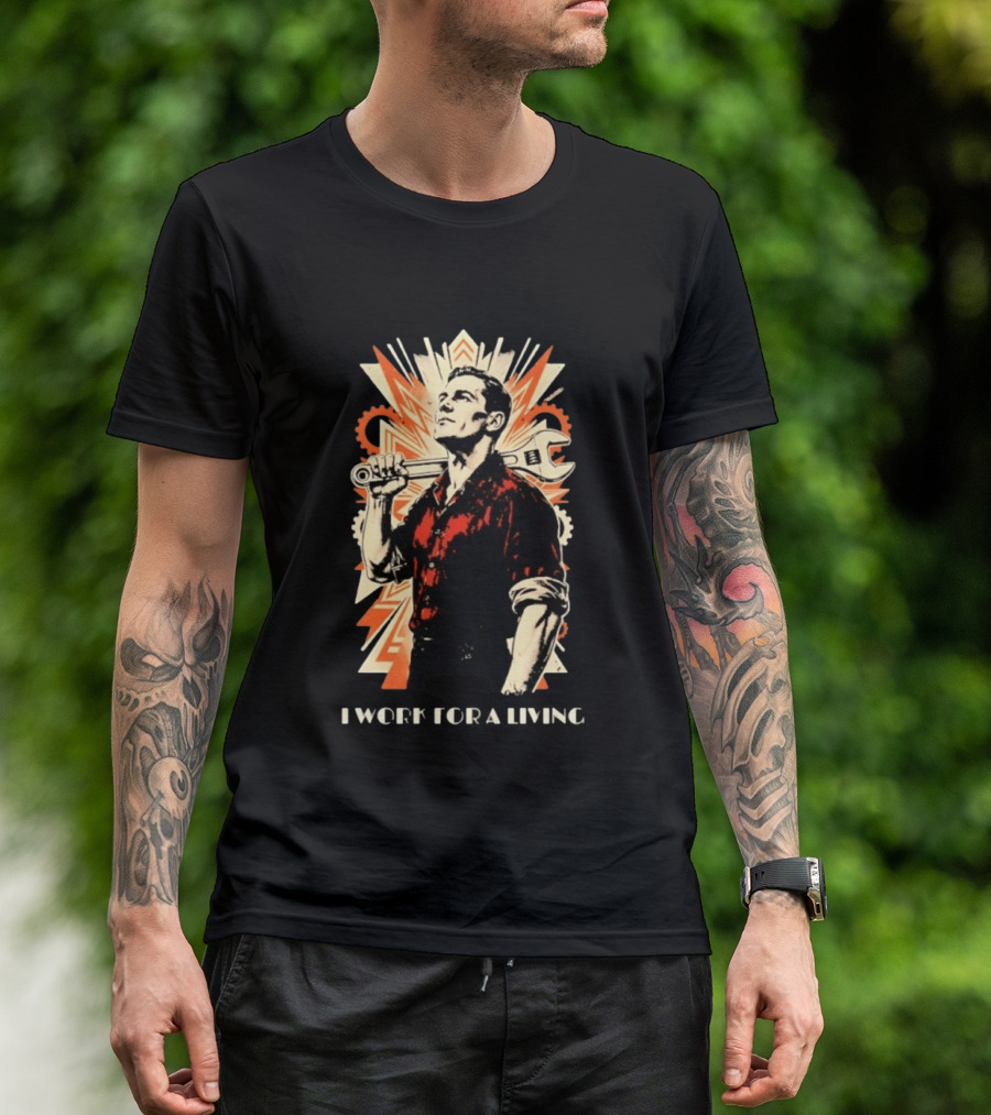 I Work For A Living Vintage Worker With Wrench T-Shirt