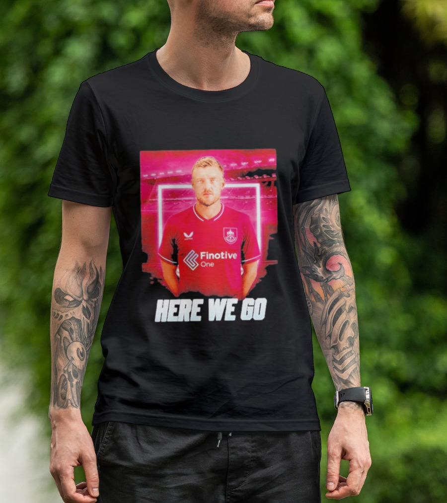 Jamie Vardy Here We Go Burnley Transfer News T-Shirt
