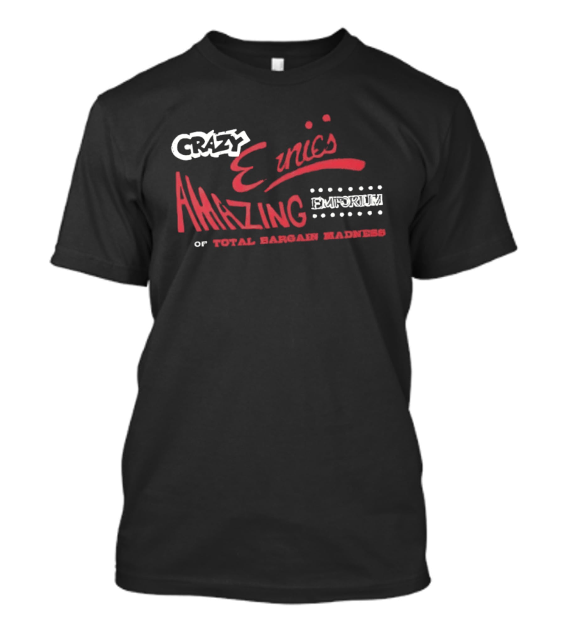 Crazy Ernie's Amazing Emporium Of Total Bargain Madness T-Shirt