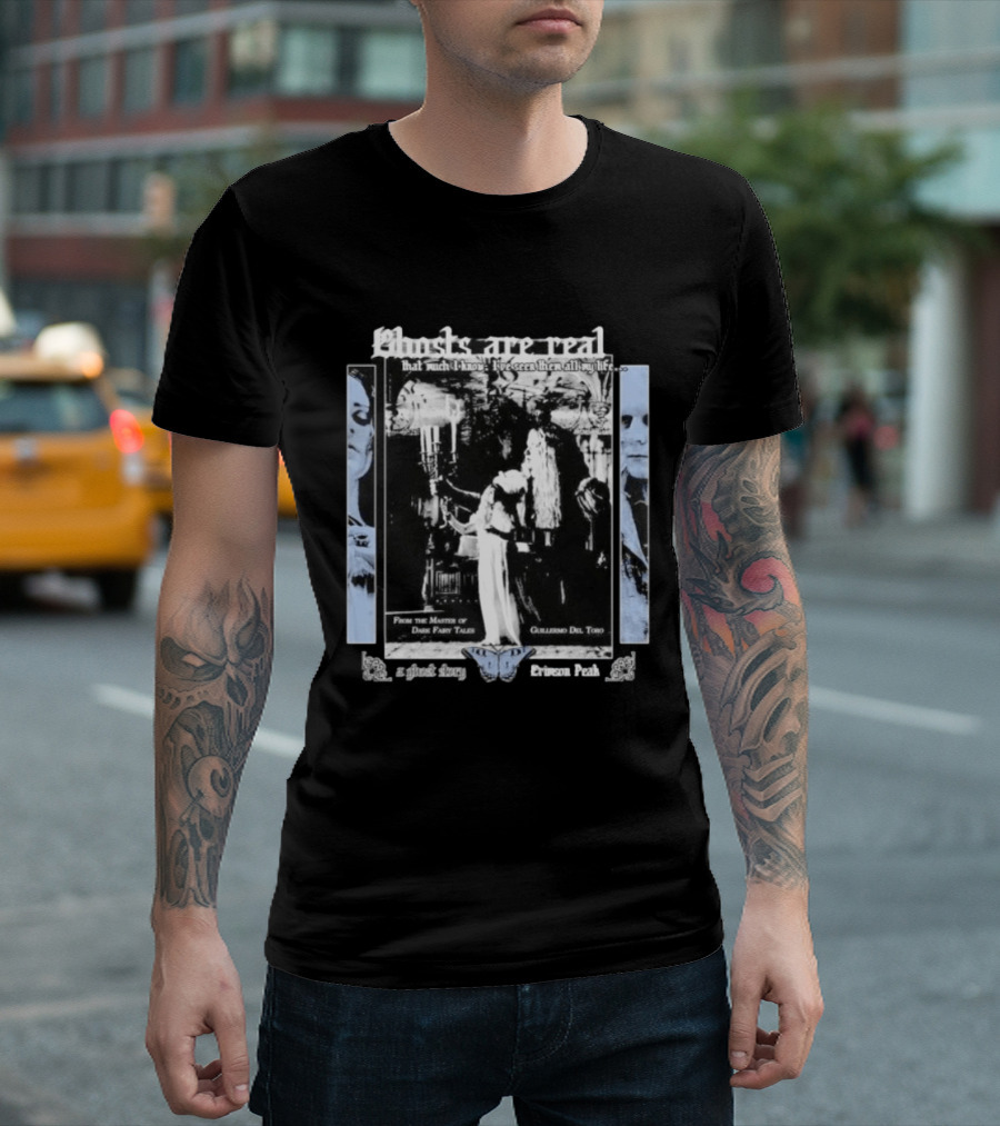Crimson Peak Ghosts Are Real Guillermo Del Toro Dark Fairy Tales Butterfly My Obsession T-Shirt