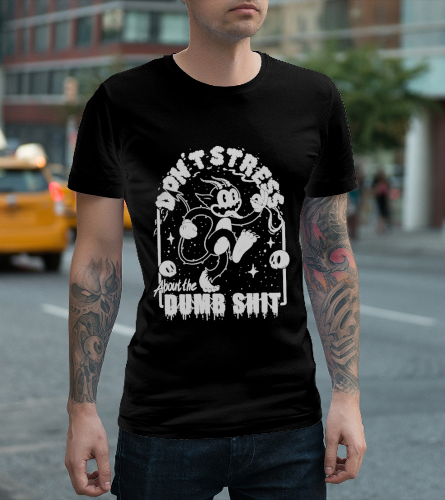 Don't Stress About The Dang Shit Felix The Cat T-Shirt
