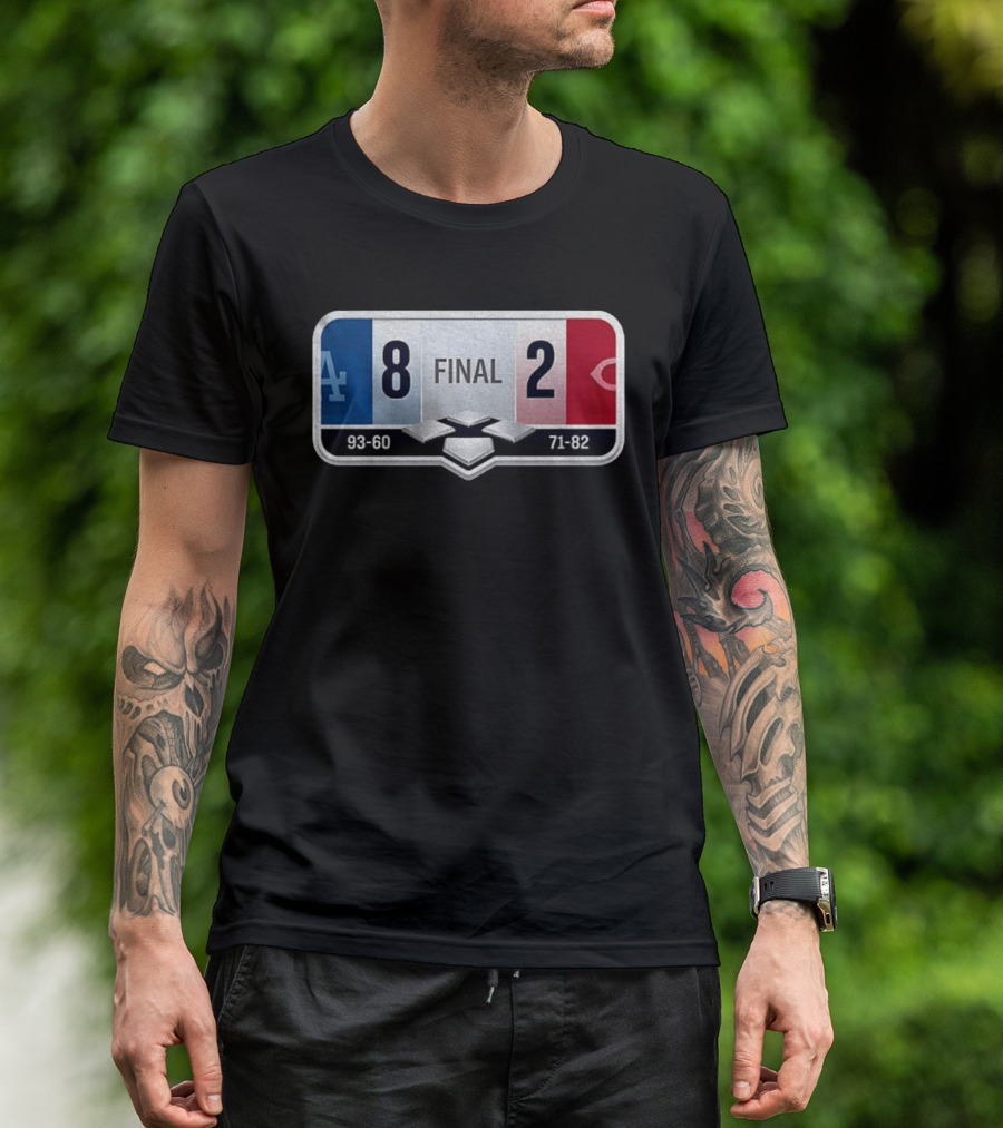 LA Dodgers 8 2 Cincinnati Reds Final Score 93 60 71 82 T-Shirt