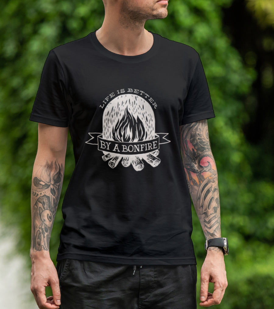 Life Is Better By A Bonfire Campfire Flames And Logs T-Shirt