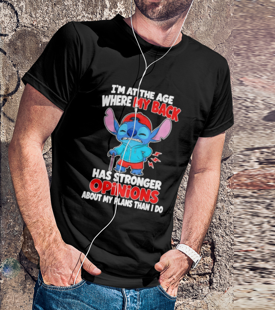 I'm At The Age Where My Back Has Stronger Opinions Stitch T-Shirt
