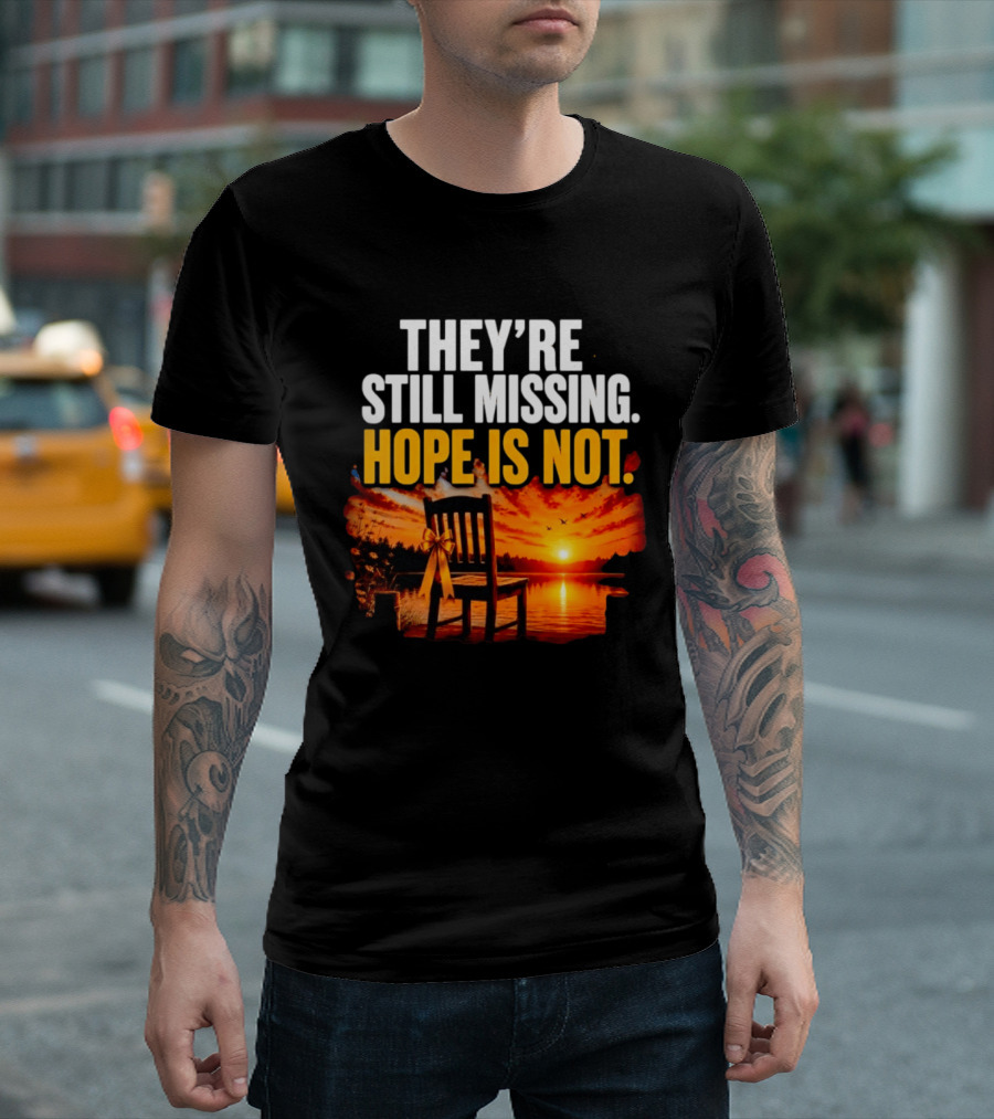 They're Still Missing Hope Is Not Sunset Chair With Ribbon T-Shirt