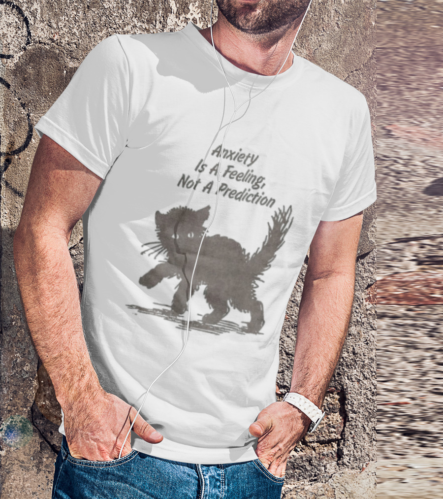Anxiety Is A Feeling Not A Prediction Black Cat T-Shirt