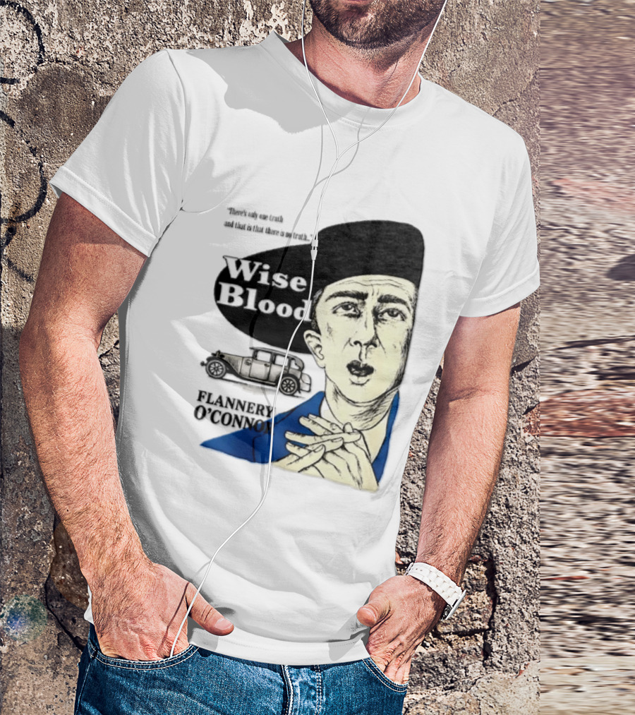 Flannery O'Connor Wise Blood There's Only One Truth T-Shirt