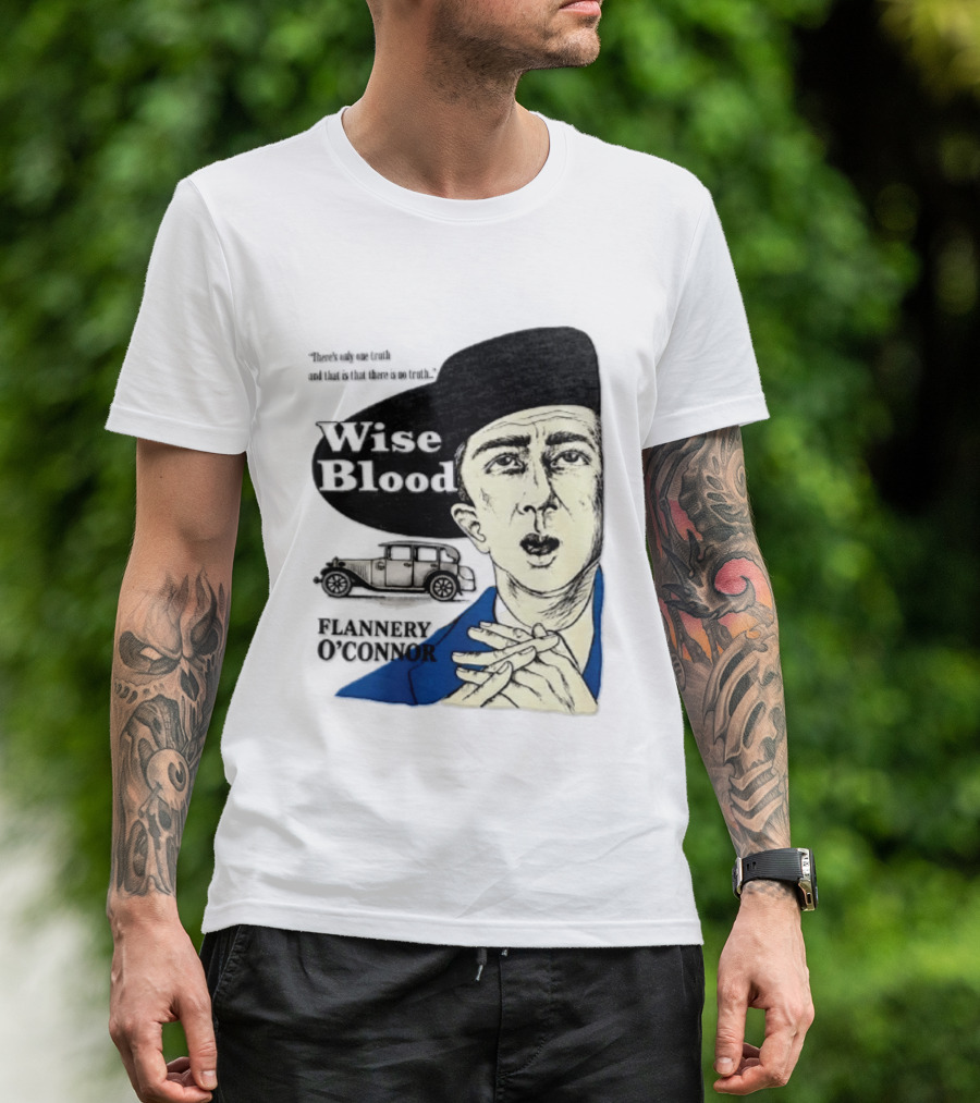 Flannery O'Connor Wise Blood There's Only One Truth T-Shirt