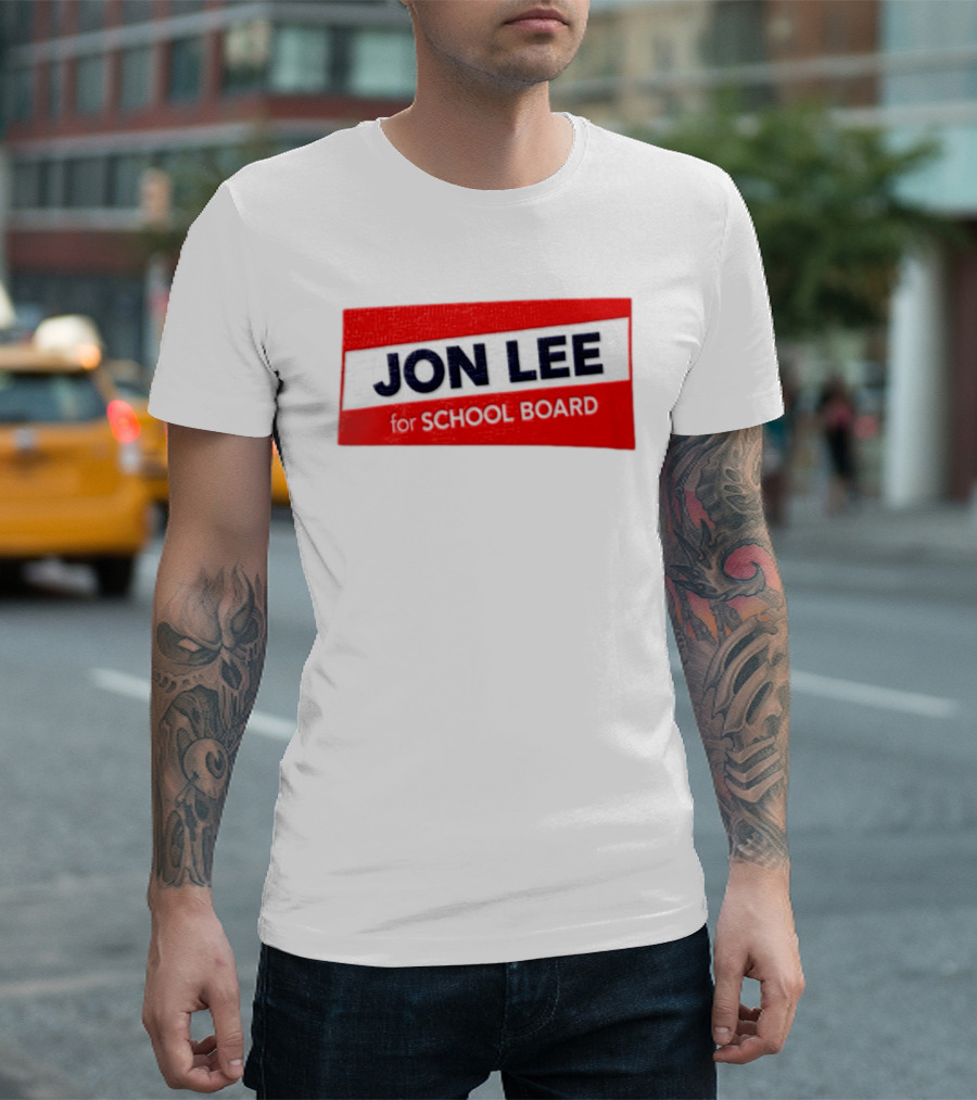 JON LEE For SCHOOL BOARD Red And White Campaign T-Shirt