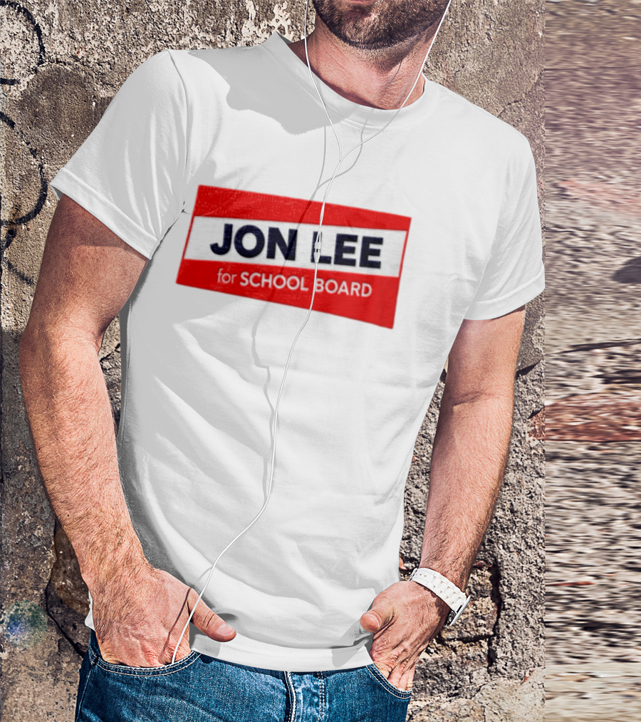 JON LEE For SCHOOL BOARD Red And White Campaign T-Shirt