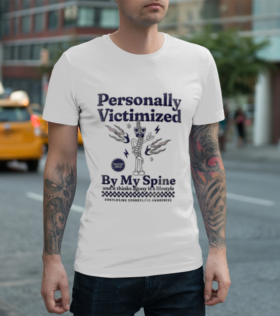 Personally Victimized By My Spine Skeleton Humor Back Pain Awareness T-Shirt