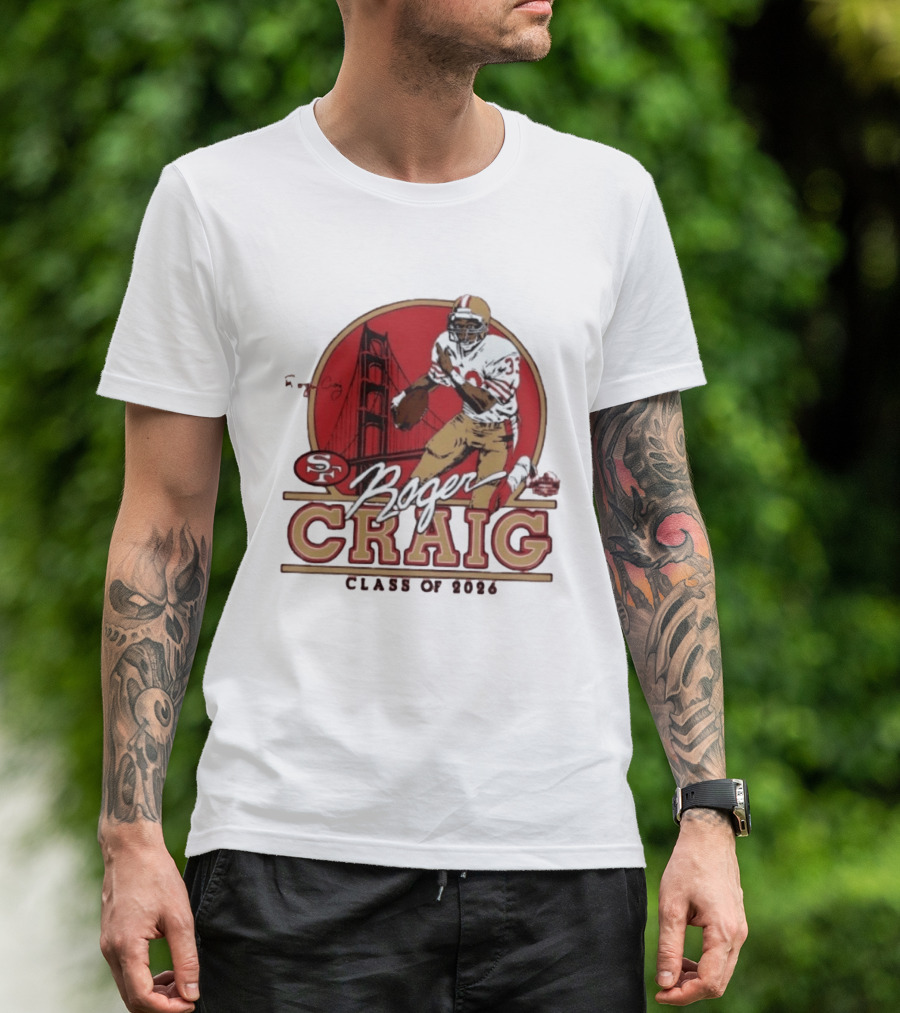 Roger Craig 49ers Hall Of Fame Class Of 2026 T-Shirt