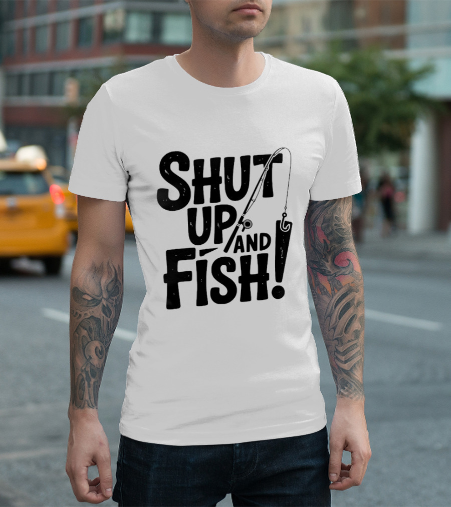 Shut Up And Fish Angler Fishing Hook Rod T-Shirt