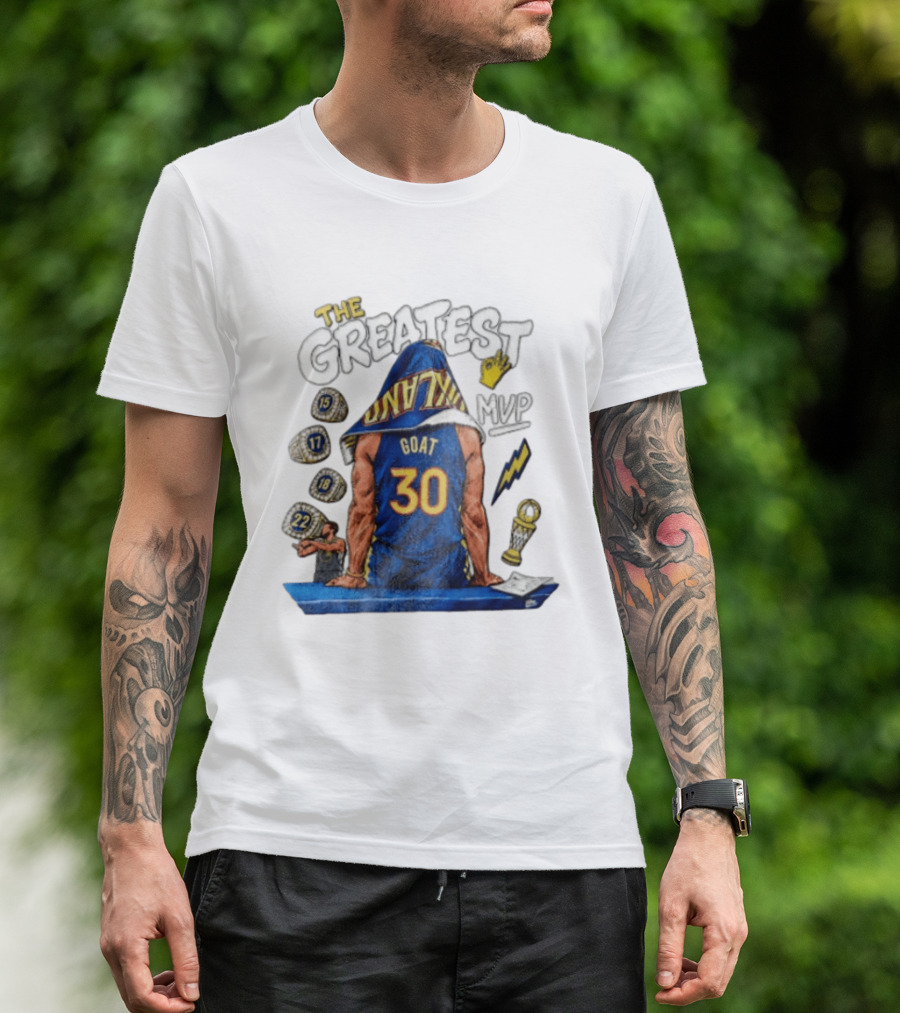The Greatest Goat 30 MVP Stephen Curry Golden State Warriors Four Time Champion T-Shirt