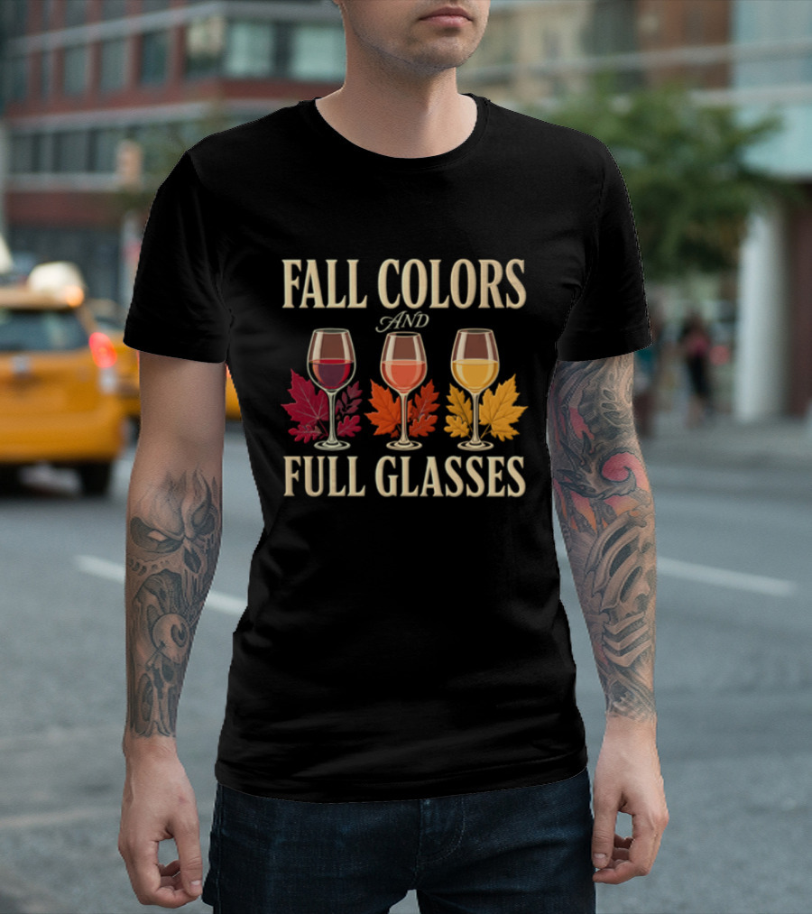 Fall Colors And Full Glasses Wine Autumn Leaves T-Shirt