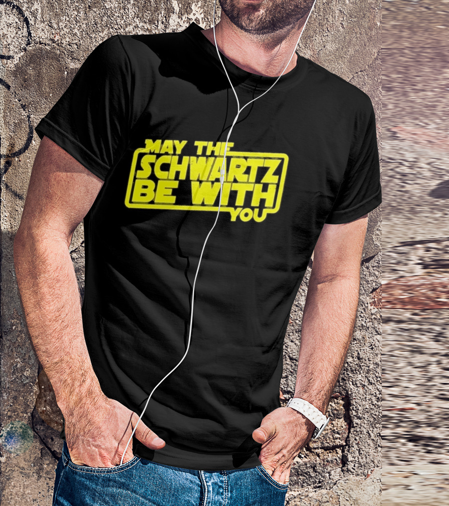 May The Schwartz Be With You Spaceballs T-Shirt