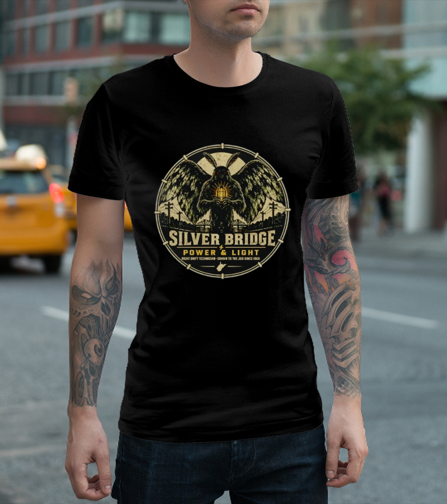 Silver Bridge Power Light Night Shift Technician Mothman Drawn To The Job Since 1966 T-Shirt