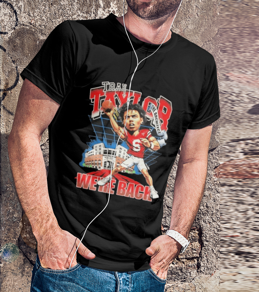 Trae Taylor The Architect Nebraska Cornhuskers We're Back Football Stadium T-Shirt