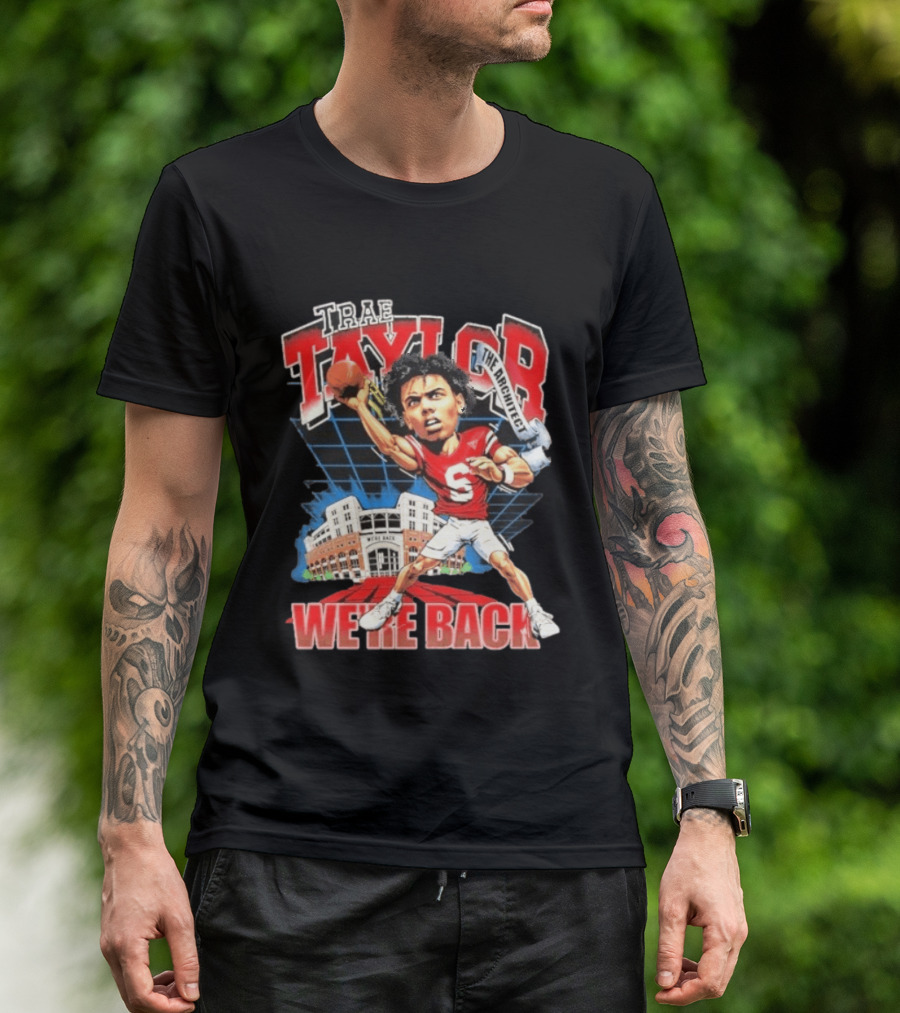 Trae Taylor The Architect Nebraska Cornhuskers We're Back Football Stadium T-Shirt