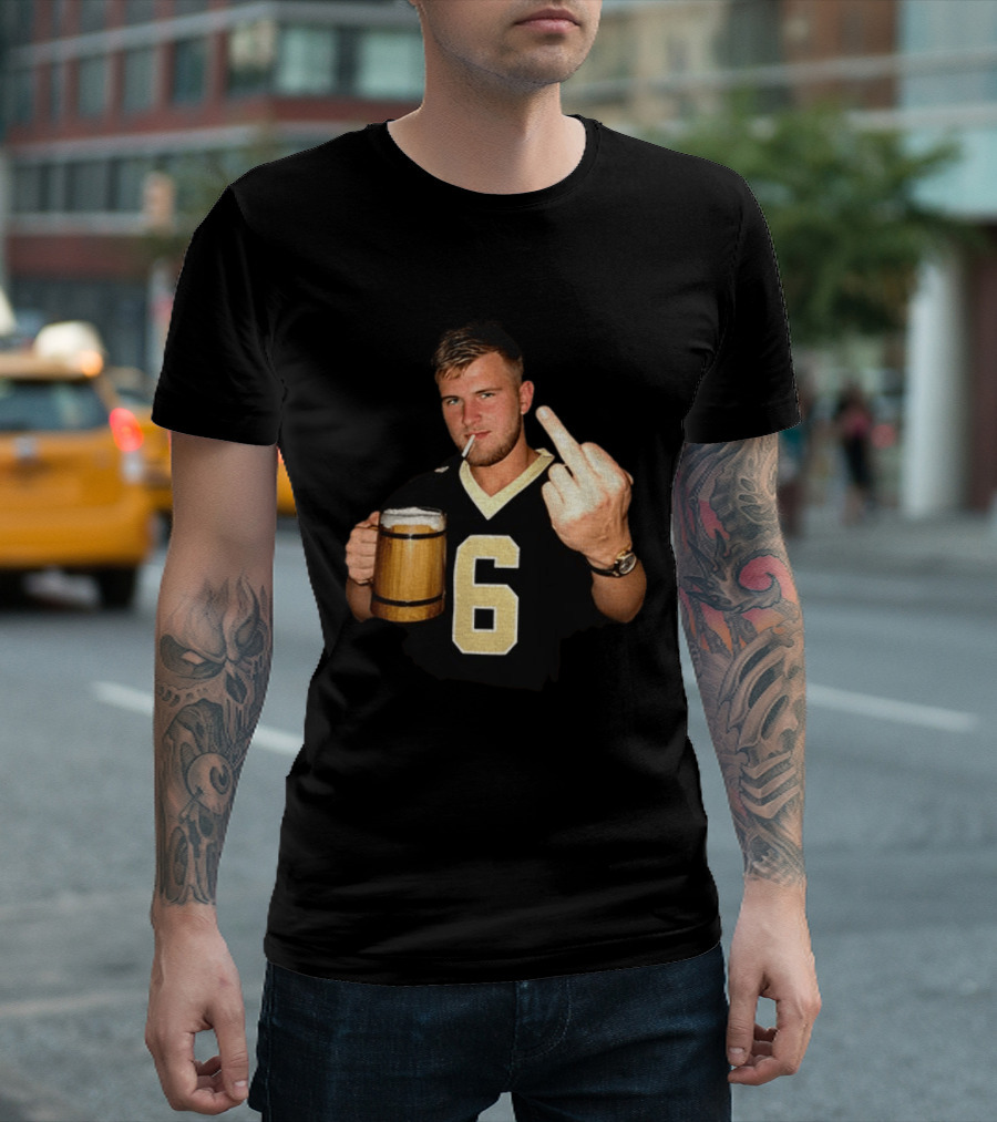Tyler Shough Number 6 New Orleans Saints Middle Finger Gesture T-Shirt