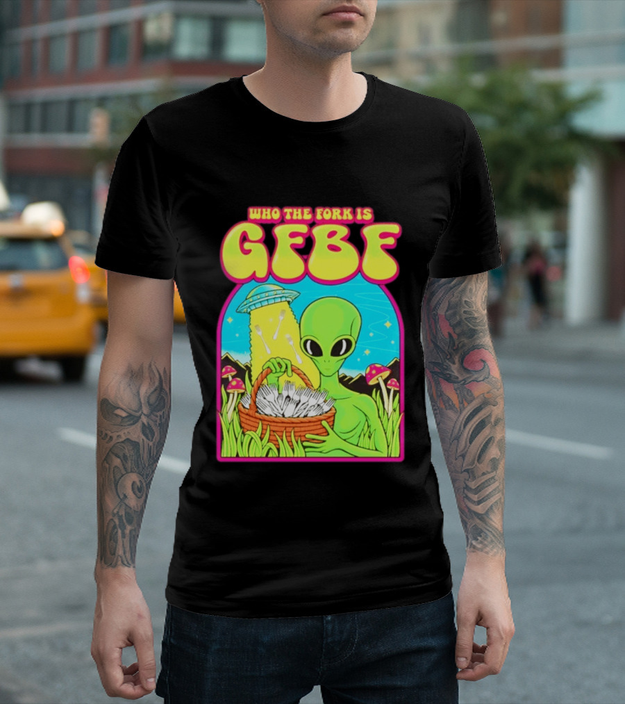 Who The Fork Is Gfbf Alien UFO Mushroom And Forks T-Shirt