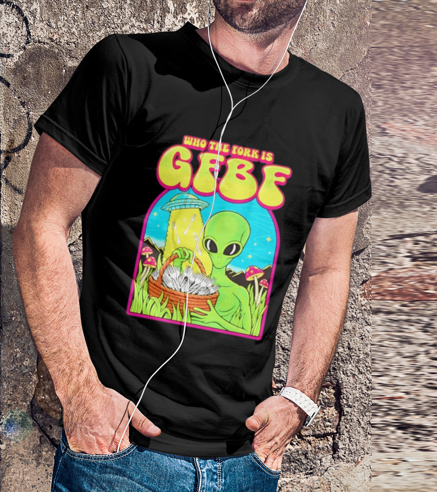 Who The Fork Is Gfbf Alien UFO Mushroom And Forks T-Shirt