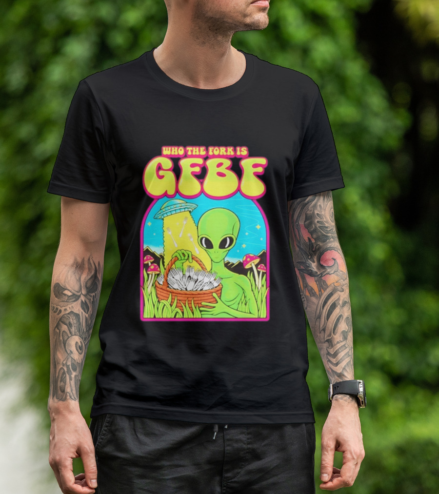 Who The Fork Is Gfbf Alien UFO Mushroom And Forks T-Shirt