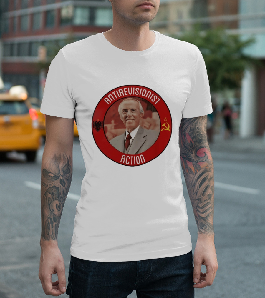 Antirevisionist Action Enver Hoxha Albania Soviet T-Shirt