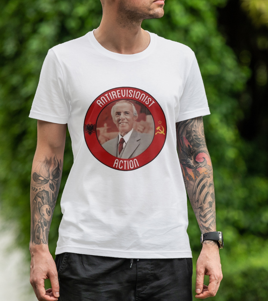 Antirevisionist Action Enver Hoxha Albania Soviet T-Shirt