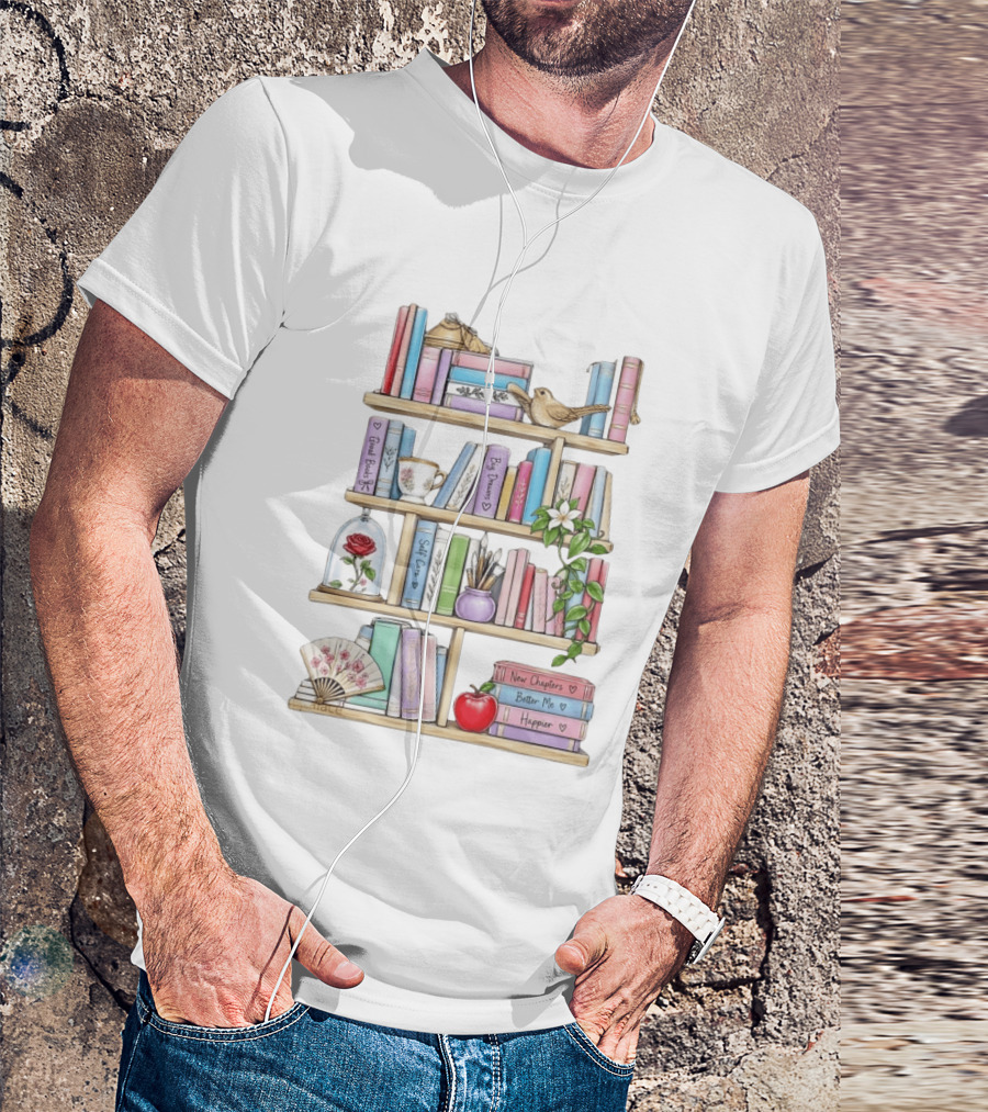 Good Books Big Dreams Self Care And New Chapters Better Me Happier Bookshelf T-Shirt