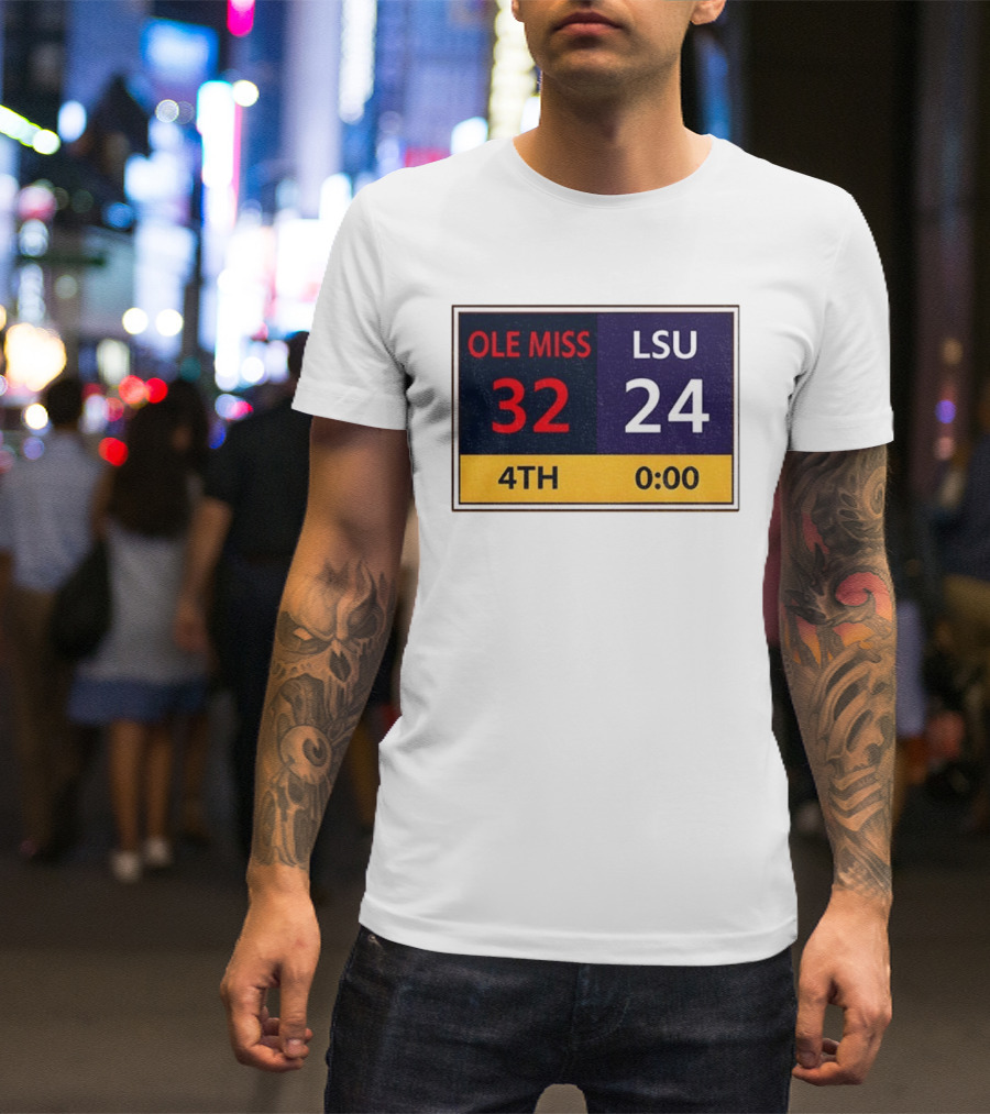 OLE MISS 32 LSU 24 4TH Quarter Final Score Victory T-Shirt