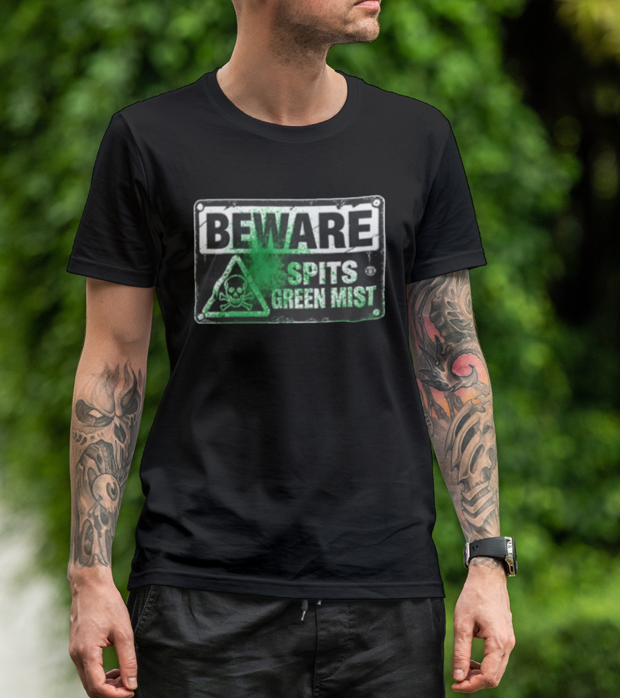 Beware Spits Green Mist Warning Sign With Skull And Crossbones T-Shirt