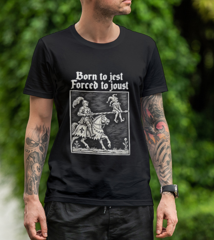 Born To Jest Forced To Joust Knight Jester Spear Horse Mock Medieval Humor T-Shirt