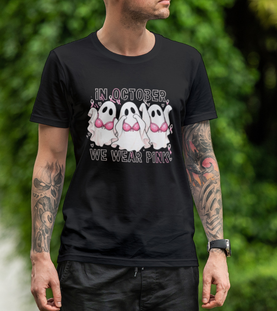 In October We Wear Pink Three Ghosts With Pink Bras Breast Cancer Awareness T-Shirt