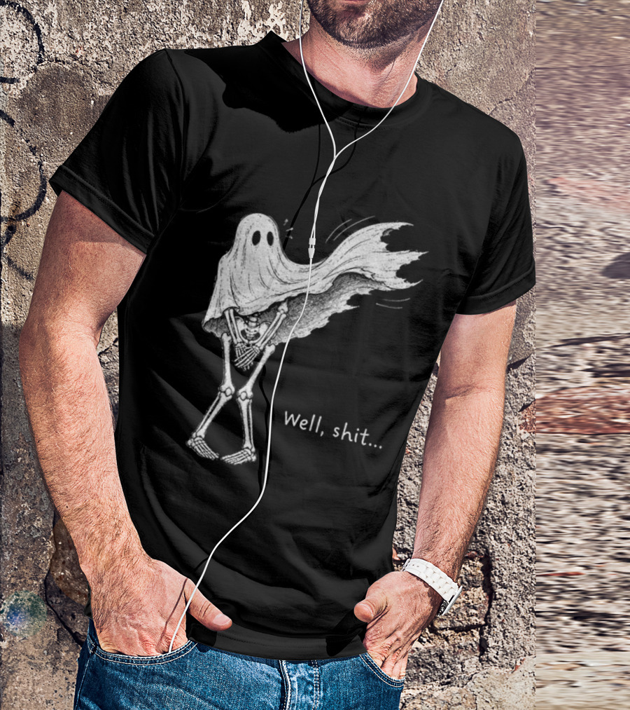 Well Shit Skeleton Ghost Dark Humor Halloween T-Shirt