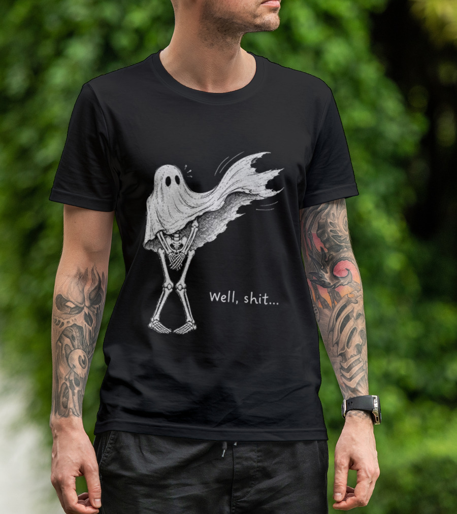 Well Shit Skeleton Ghost Dark Humor Halloween T-Shirt