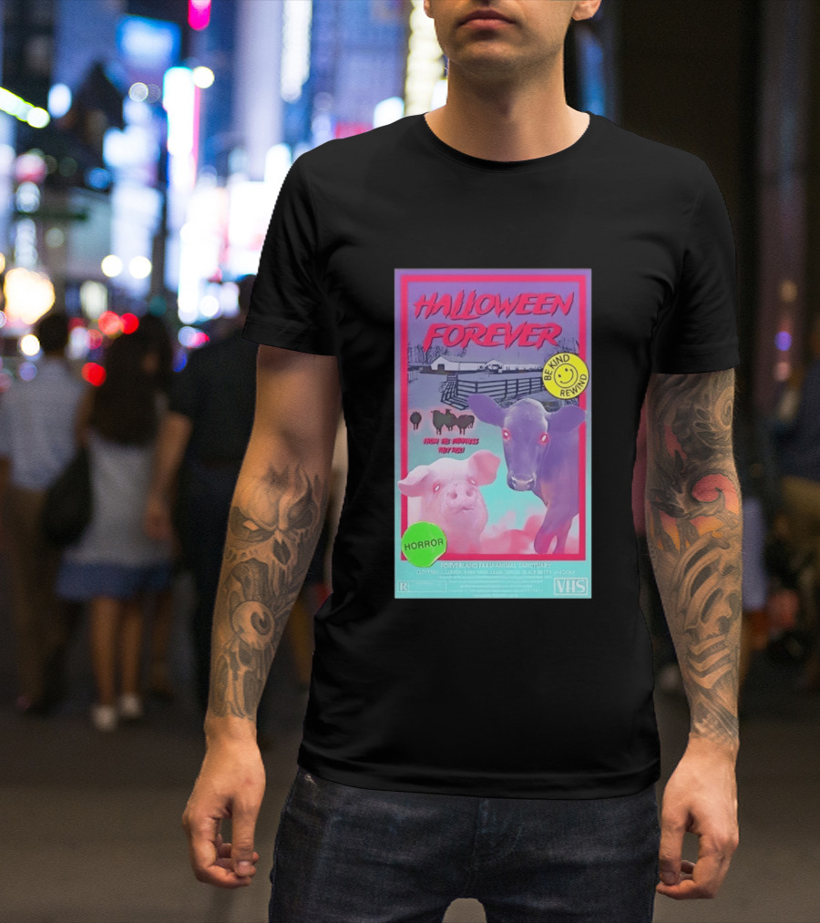 Halloween Forever Be Kind Rewind Forverland Farm Animal Sanctuary Horror VHS T-Shirt