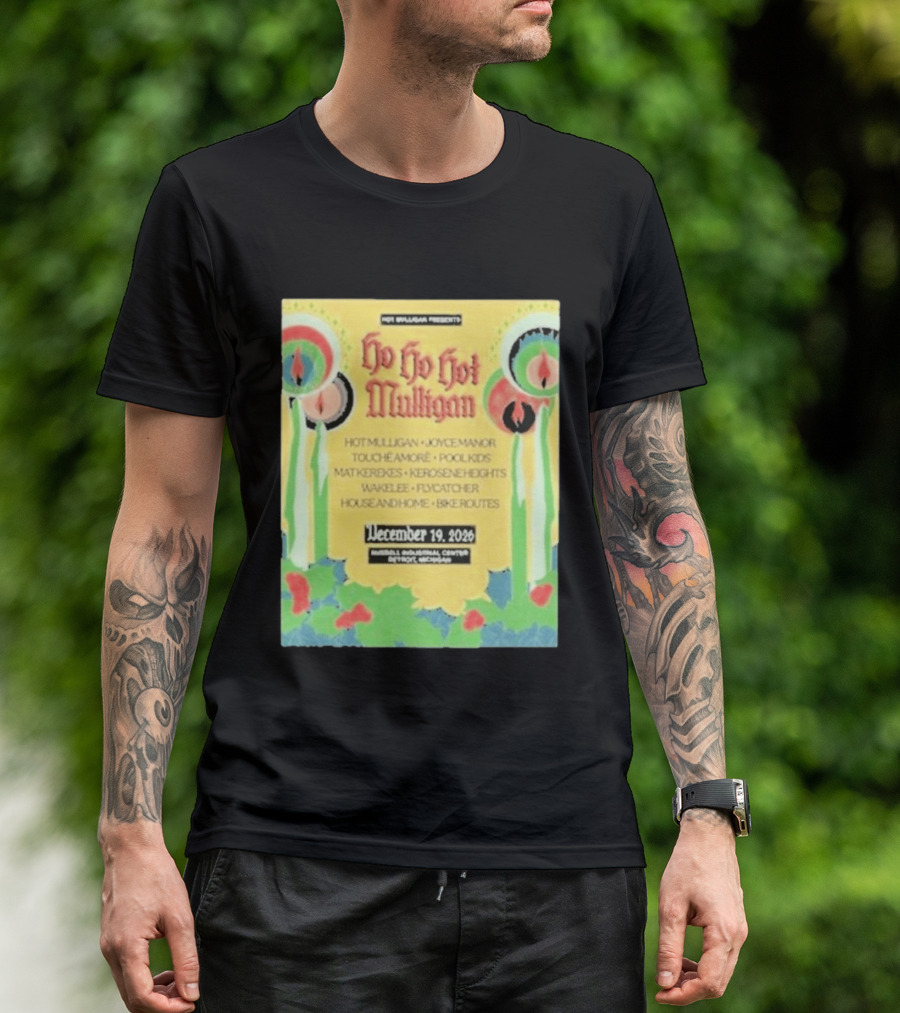 Hot Mulligan Presents Ho Ho Hot Mulligan Event With Joyce Manor And Touché Amoré At Russel Industrial Center Detroit On December 19 2026 T-Shirt