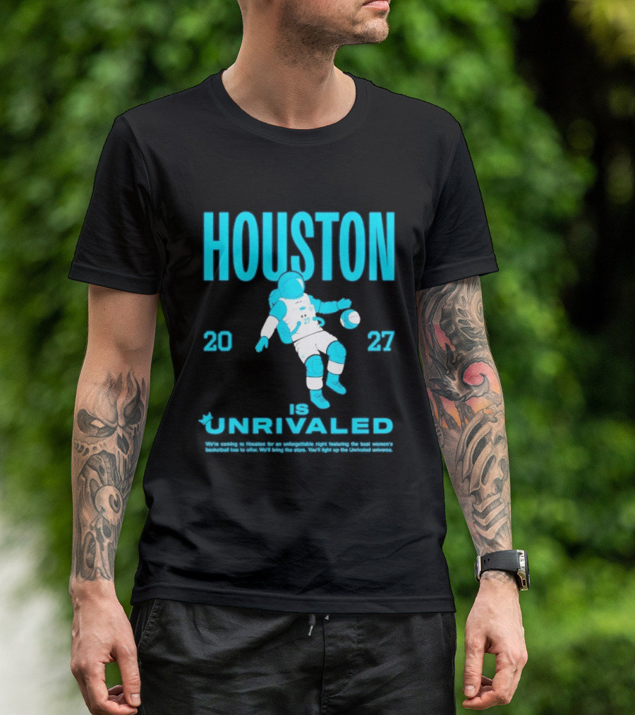 Houston Is Unrivaled 2027 Women's Basketball Astronaut T-Shirt
