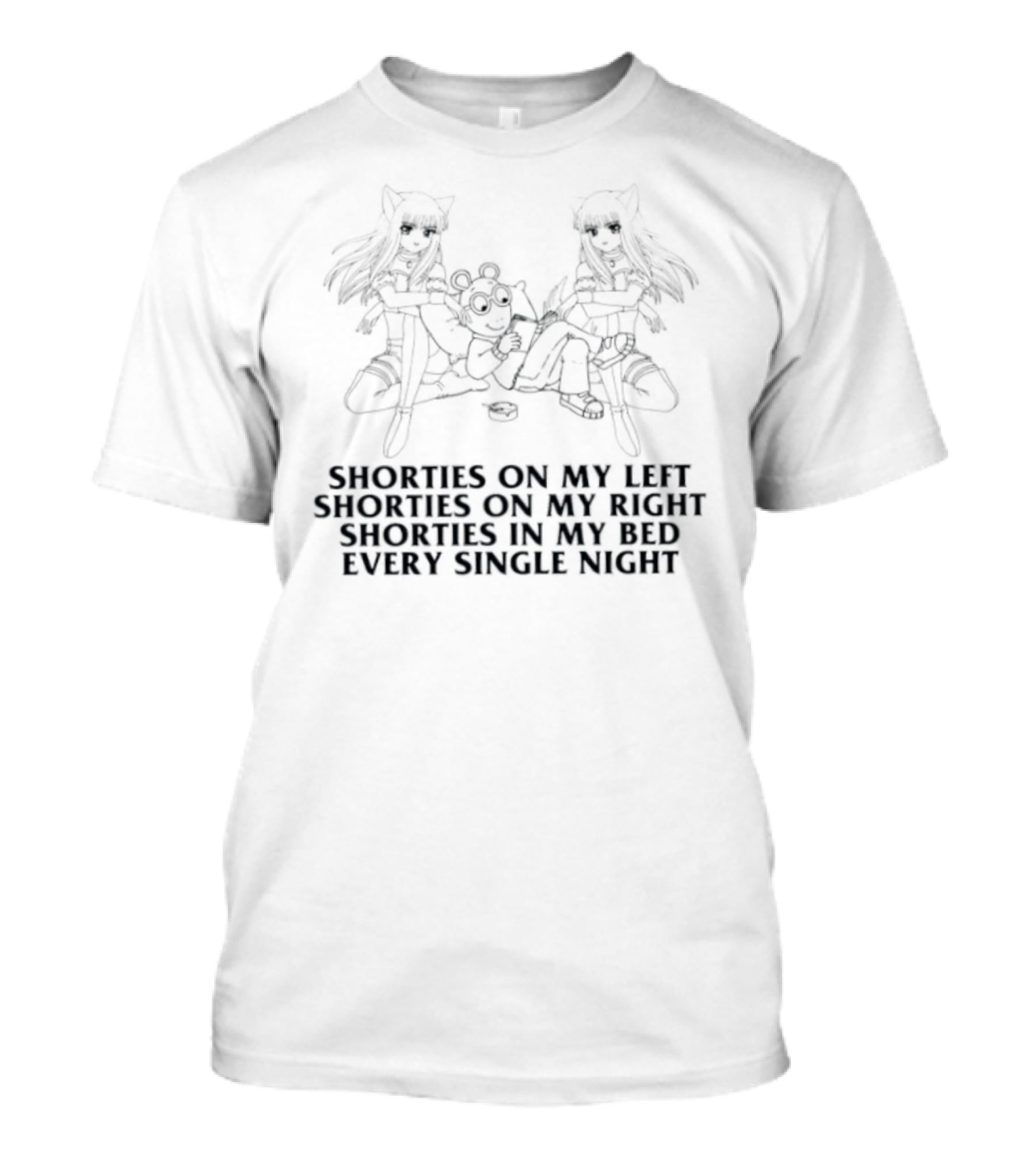 Arthur Shorties On My Left Right And In My Bed Every Single Night Anime T-Shirt