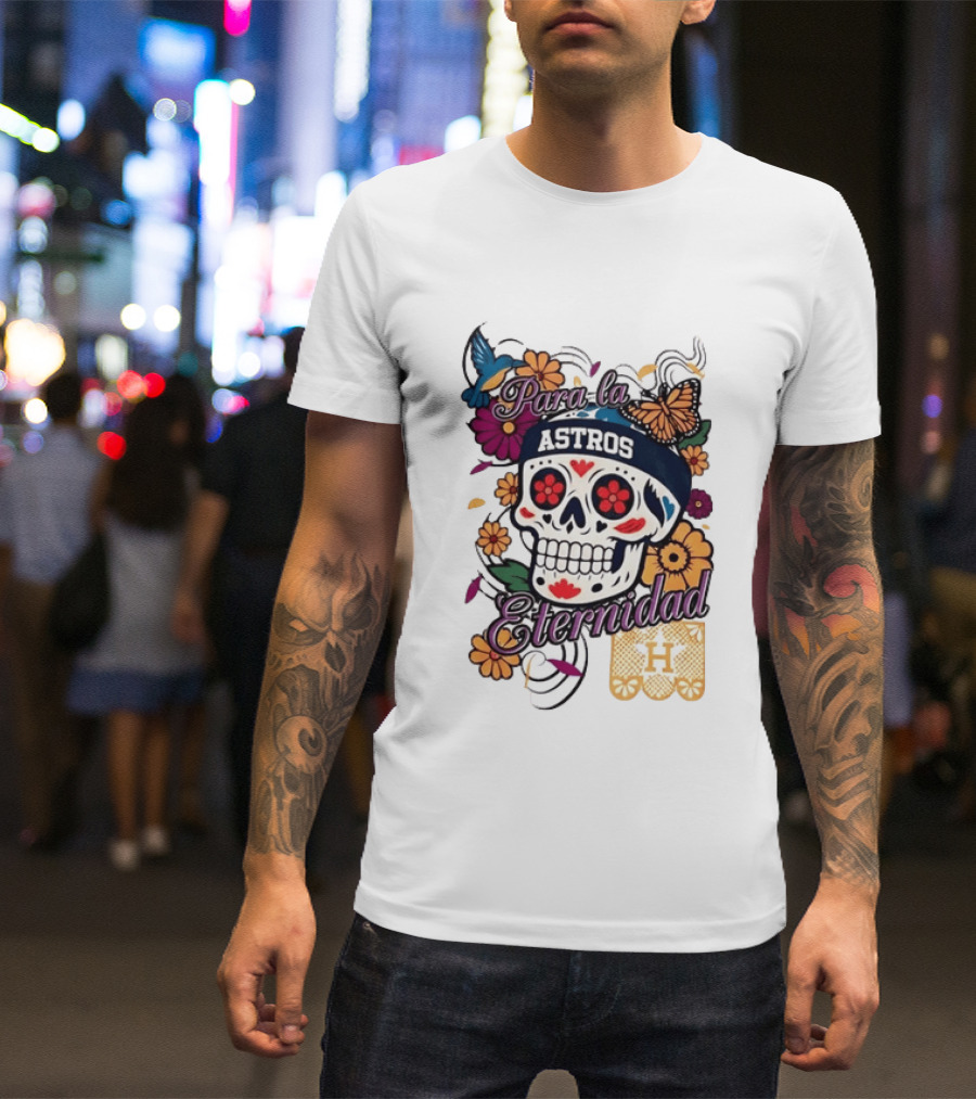 Houston Astros Para La Eternidad Sugar Skull Día De Los Muertos T-Shirt