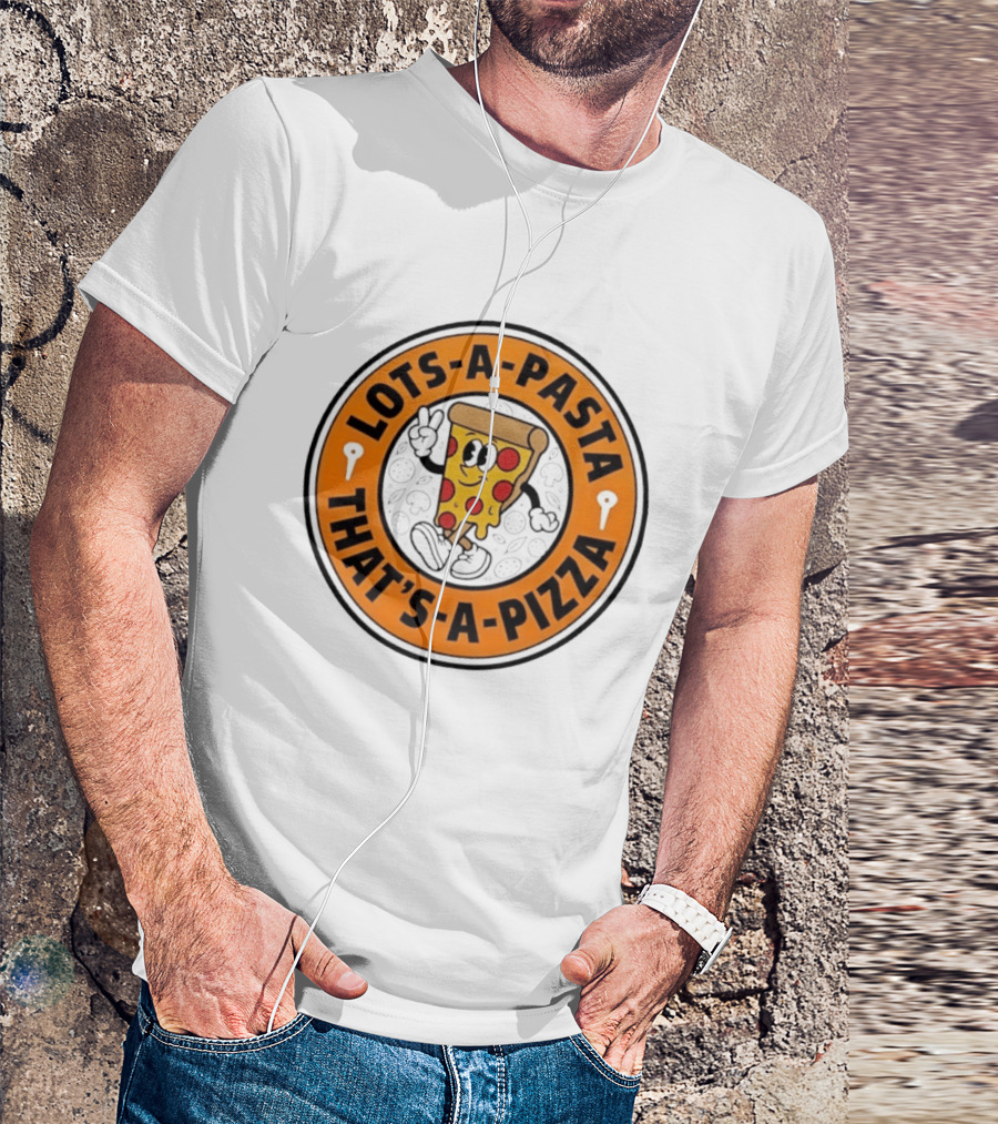 Lots A Pasta That's A Pizza Cartoon Slice Fun T-Shirt